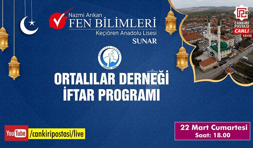 Ortalılar Ankara’da  iftarda buluşuyor! Program canlı yayınla ekranlarınızda olacak