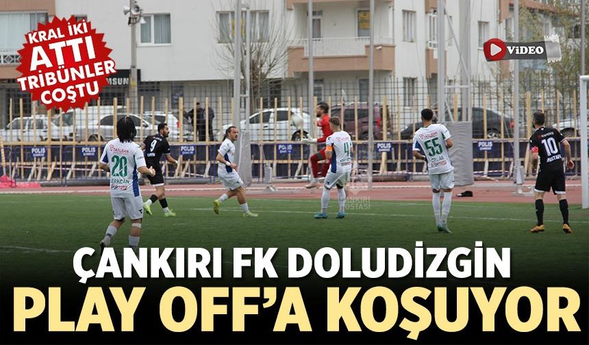 Çankırı FK doludizgin Play Off'a koşuyor