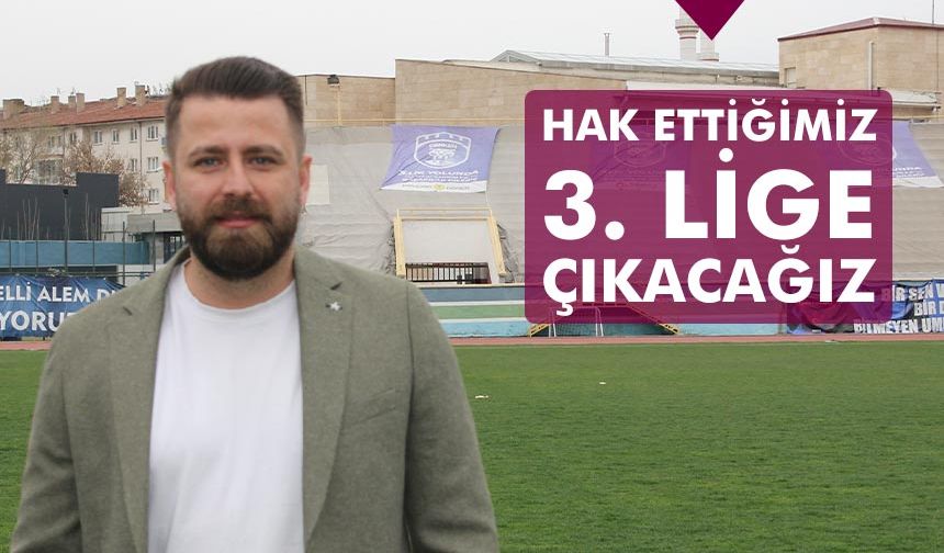 Başkan Zehiroğlu: Hak Ettiğimiz 3. Lig'e Çıkacağız