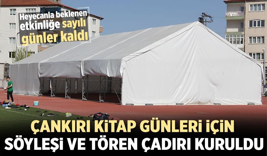Çankırı Kitap Günleri için tören çadırı kuruldu