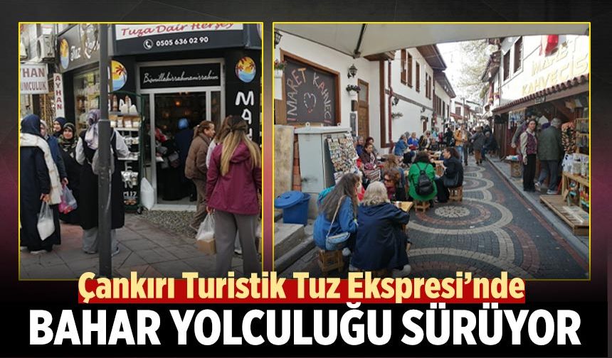Çankırı Turistik Tuz Ekspresi’nde bahar yolculuğu sürüyor