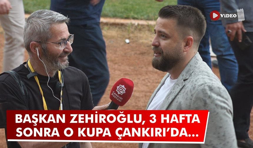 Başkan Zehiroğlu iddialı konuştu! 3 hafta sonra o kupa Çankırı’da olacak