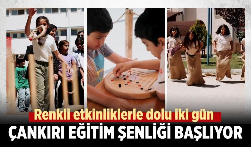 Çankırı Eğitim Şenliği Başlıyor!