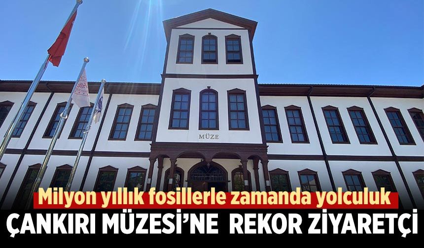 Çankırı Müzesi bir yılda 30 bin kişiyi ağırladı