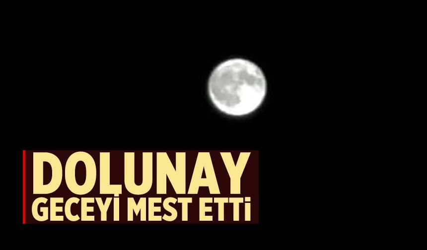 Çankırı’da dolunay geceyi mest etti