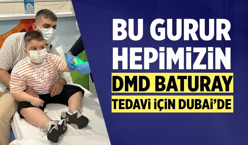 DMD Baturay Tedavi İçin Dubai’de