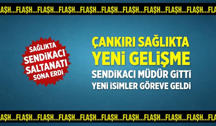 Çankırı İl Sağlıkta yeni sözleşmeler! Sendikacı müdür gitti, yeni isimler göreve geldi