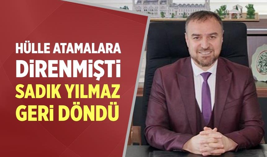ÇAKÜ’de hülle atamalara direnen Sadık Yılmaz geri döndü