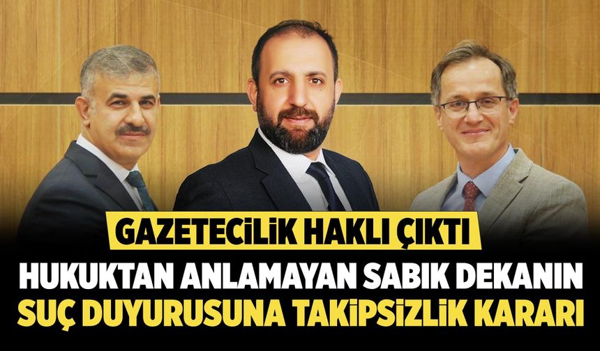 Sabık Hukuk Fakültesi Dekanının Suç Duyurusuna Takipsizlik Kararı