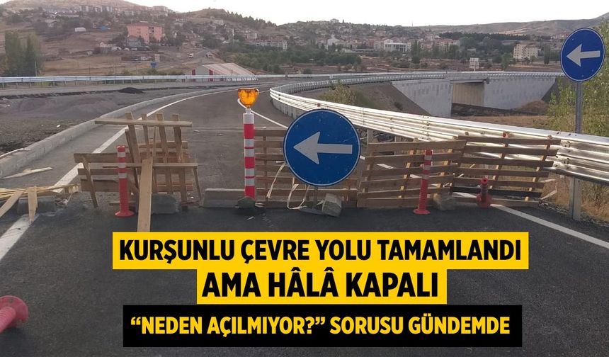 Kurşunlu Çevre Yolu tamamlandı ama hâlâ kapalı