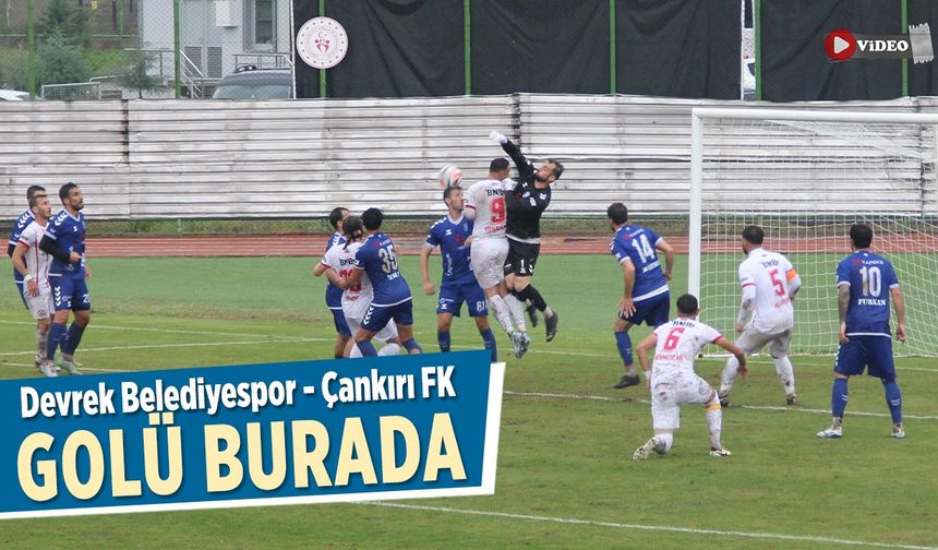 Devrek Belediyespor – Çankırı FK maçının golü burada