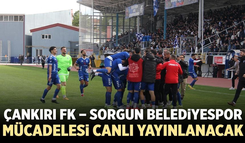 Çankırı FK – Sorgun Belediyespor maçı canlı yayınlanacak