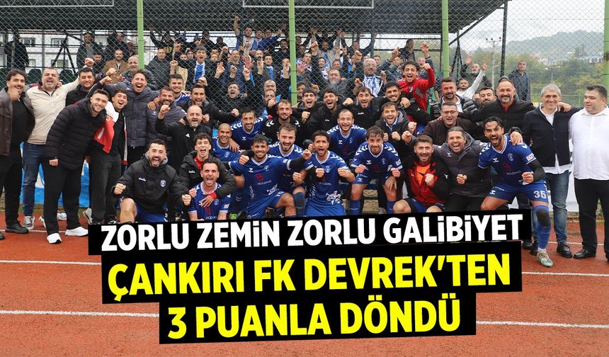 Çankırı FK Devrek'ten 3 puanla döndü