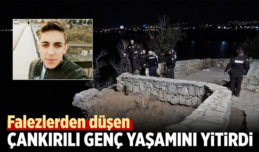 Falezlerden düşen Çankırılı genç yaşamını yitirdi