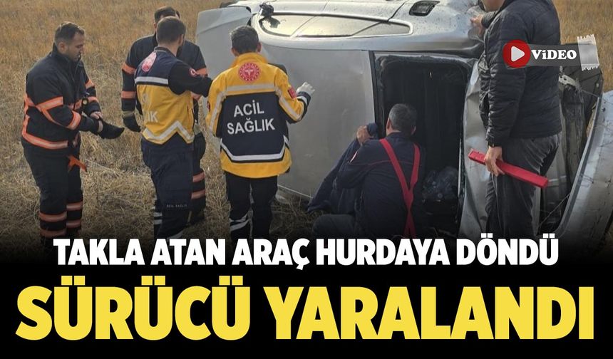 Çankırı’da Takla Atan Otomobil Hurdaya Döndü: 1 Yaralı