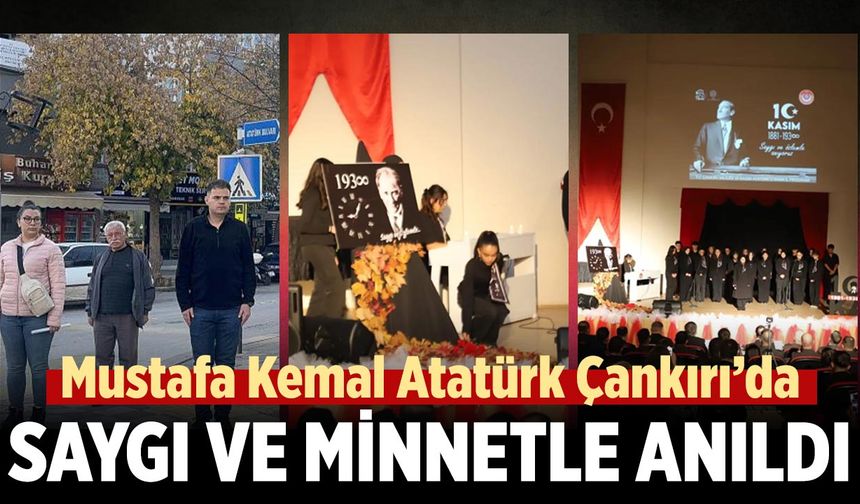 Mustafa Kemal Atatürk 87. Ölüm Yıl Dönümünde Çankırı’da Saygıyla Anıldı