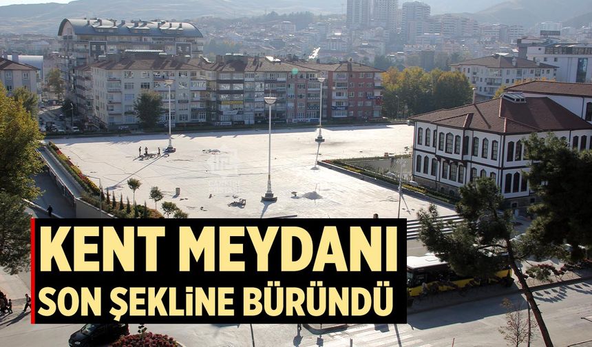 Çankırı Kent Meydanı Son Şeklini Aldı
