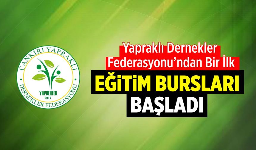 Yapraklı Federasyonu’ndan Bir İlk: Eğitim Bursları Başladı