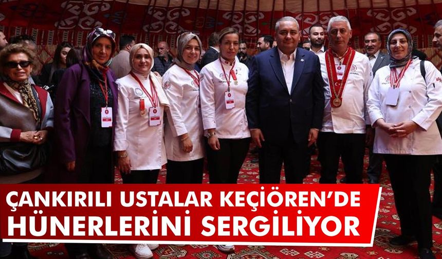 Çankırılı Ustalar Keçiören’de Hünerlerini Sergiliyor