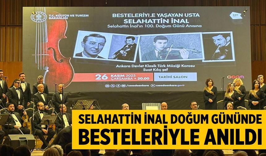 Selahattin İnal 100. Doğum Gününde Besteleriyle Anıldı