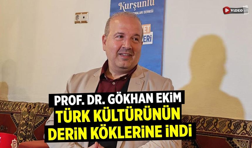 Prof. Dr. Gökhan Ekim Türk kültürünün derin köklerine indi