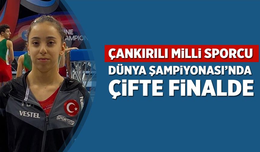 Çankırılı Milli Sporcu Ada Kanat Dünya Şampiyonası’nda çifte finalde