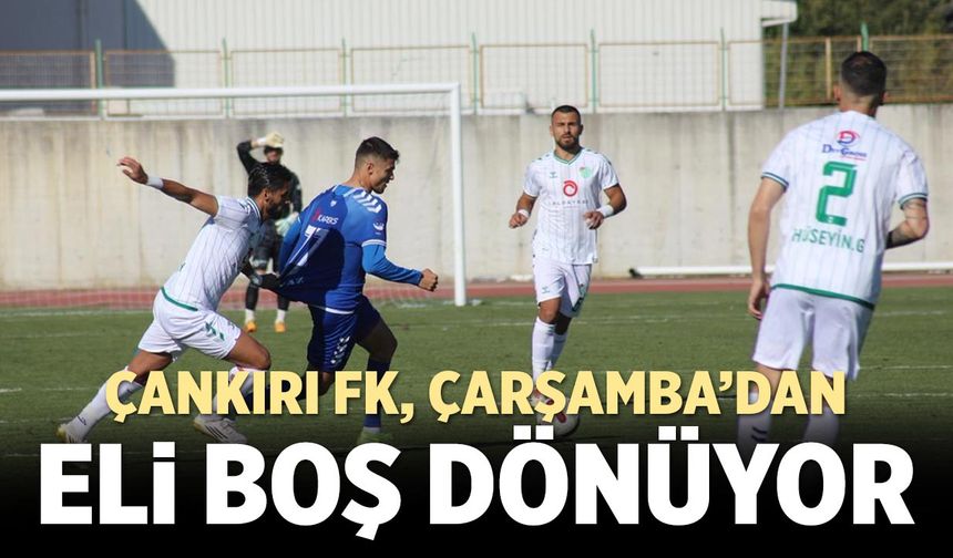 Çankırı FK, Çarşamba’dan eli boş dönüyor