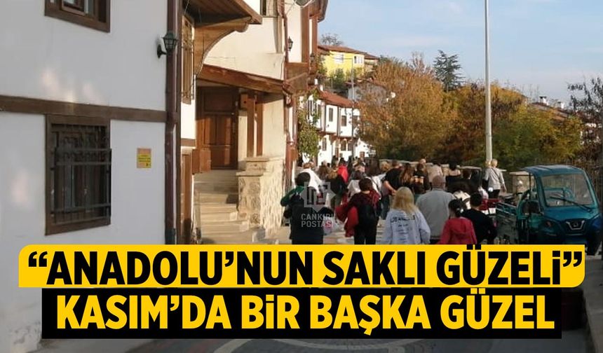 Kasım’da Çankırı Bir Başka Güzel