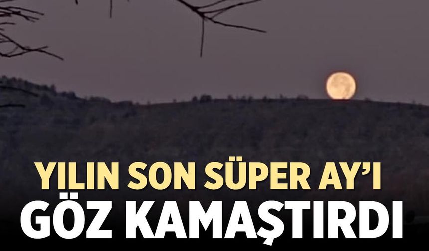 Yılın Son Süper Ay’ı Çankırı Semalarında Göz Kamaştırdı