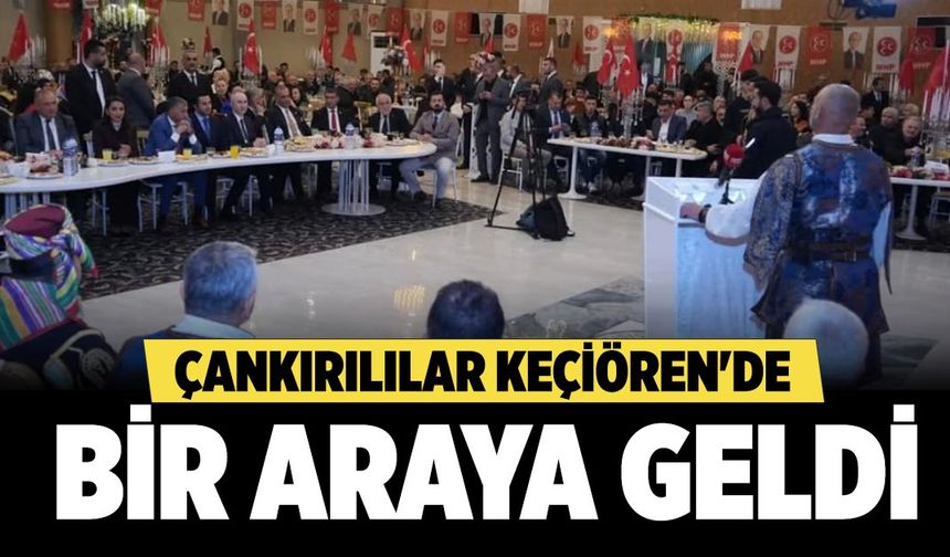 Çankırılılar Keçiören'de Bir Araya geldi
