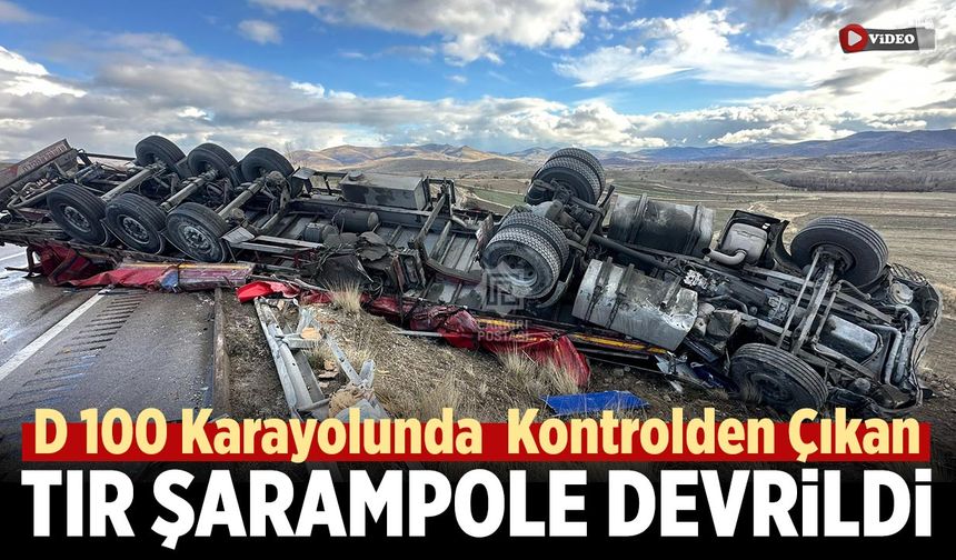 Çankırı’da Kontrolden Çıkan TIR şarampole devrildi