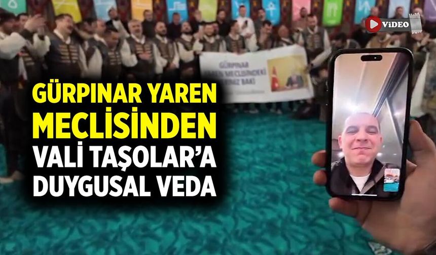 Gürpınar Yaren Meclisinden Vali Taşolar’a Duygusal Veda