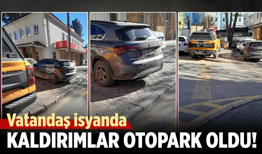 Vatandaş isyanda: Çankırı’da Kaldırımlar otopark oldu!