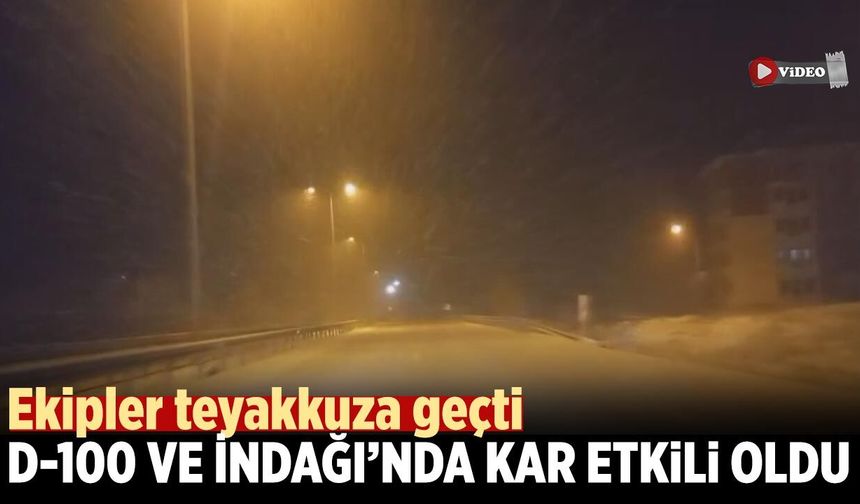 D-100 Karayolu ile İndağı’nda kar yağışı etkili oldu