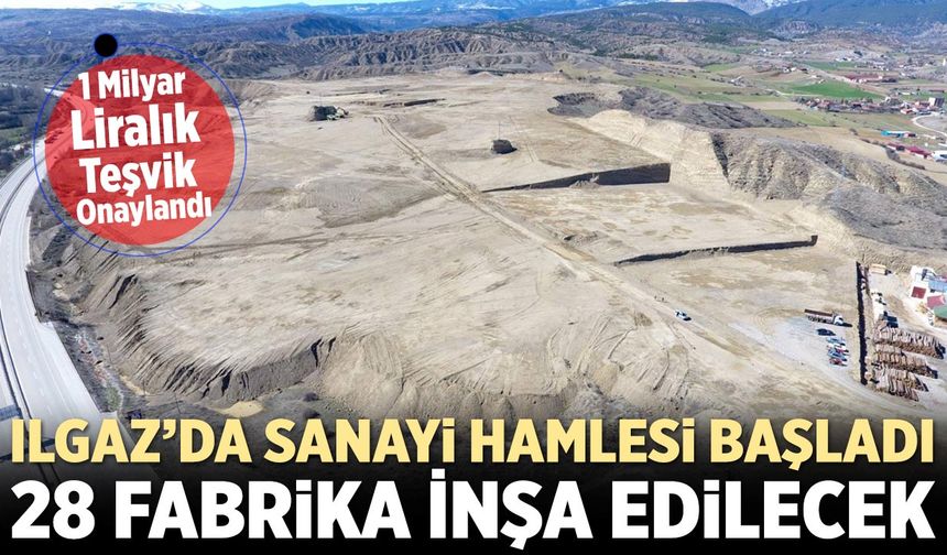 Ilgaz’da Sanayi Hamlesi: 1 Milyar Liralık Teşvik Onaylandı