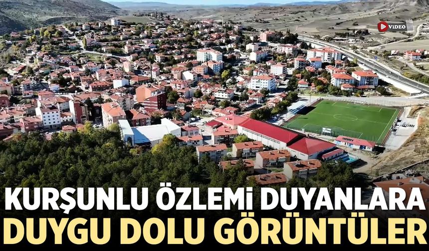 Kurşunlu özlemi duyanlara duygu dolu görüntüler