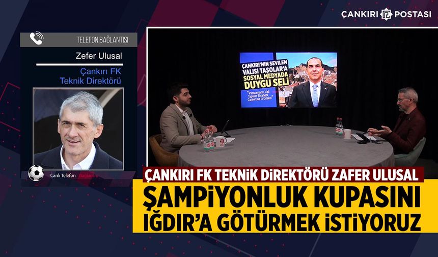 Zafer Ulusal: Şampiyonluk kupasını Iğdır’a götürmek istiyoruz