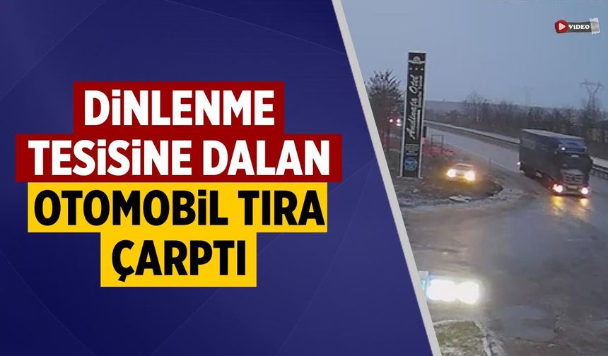 Çankırı’da dinlenme tesisine dalan otomobil park halindeki tıra çarptı