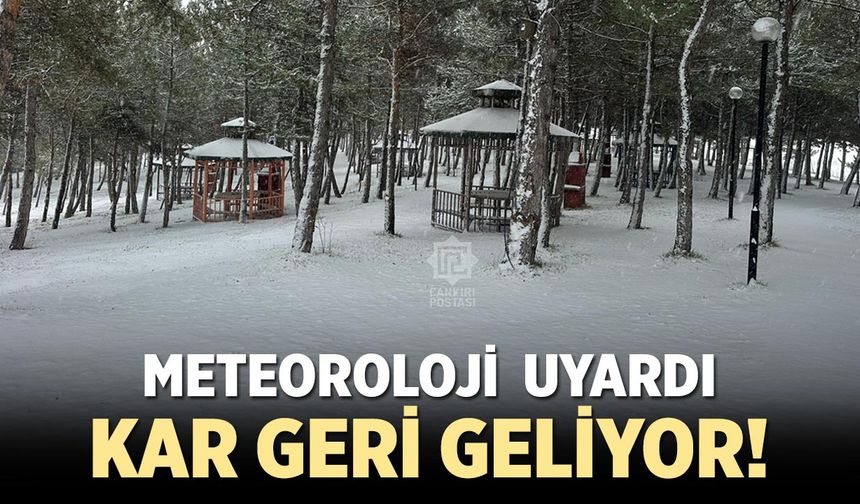 Meteoroloji’den Çankırı için uyarı: Kar Geri geliyor!