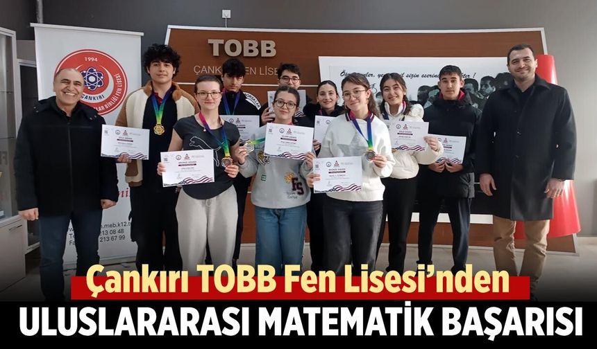 Çankırı TOBB Fen Lisesi’nden Uluslararası Matematik Başarısı