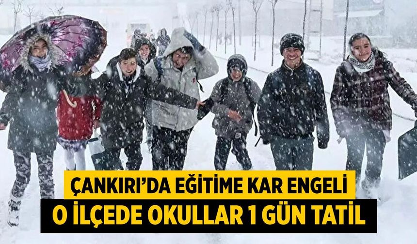 Çankırı’da Eğitime Kar Engeli: O İlçede Okullar 1 Gün Tatil