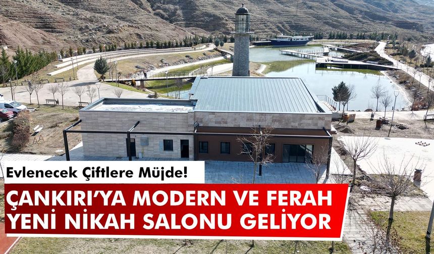 Çankırı’ya Modern ve Ferah Yeni Nikah Salonu Geliyor