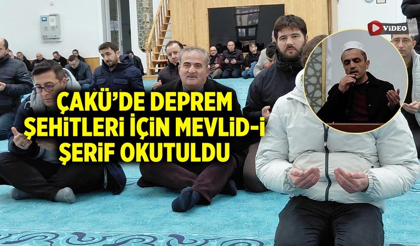 ÇAKÜ’de deprem şehitleri İçin Mevlid-i Şerif okutuldu