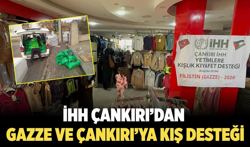 İHH Çankırı’dan Gazze ve Çankırı’ya Kış Desteği