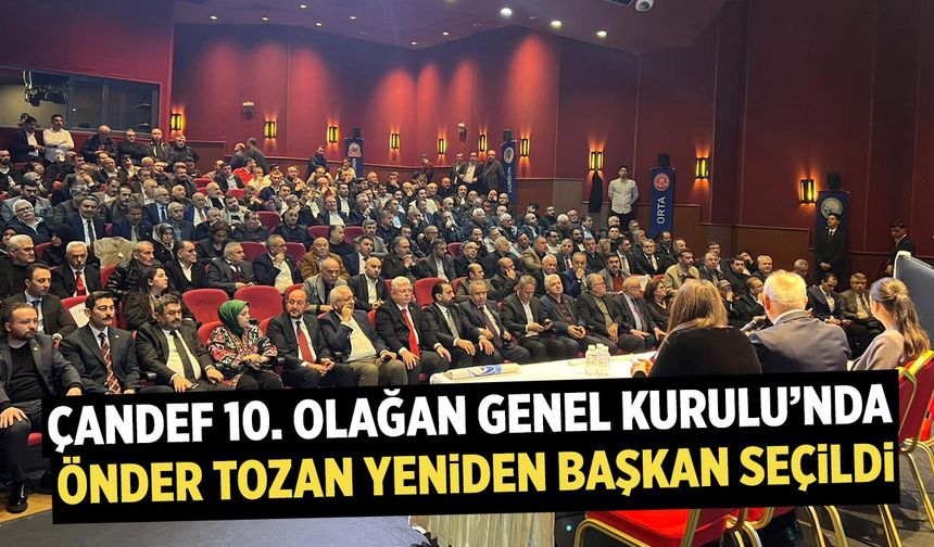 ÇANDEF 10. Olağan Genel Kurulu'nda Önder Tozan yeniden başkan seçildi