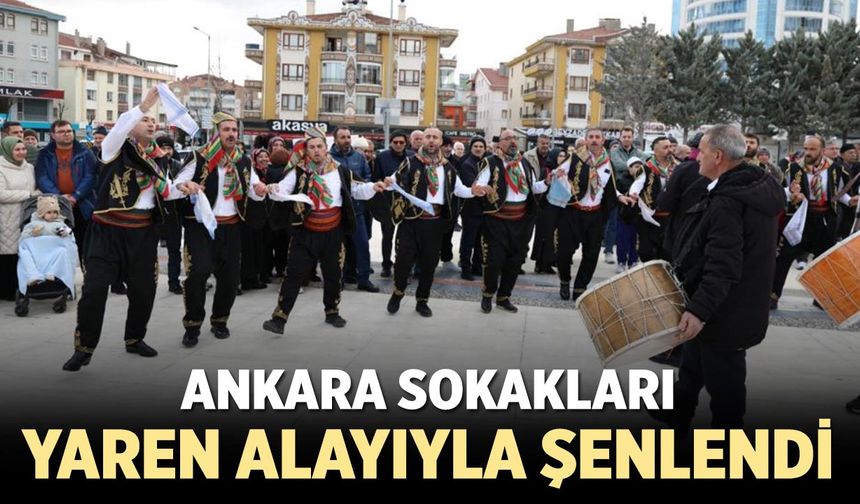 Ankara Sokakları Yaren Alayıyla Şenlendi