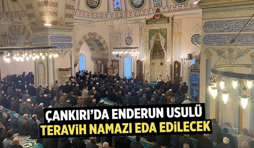 Çankırı’da Enderun Usulü Teravih Namazı Eda Edilecek