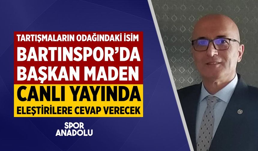 Bartın Spor'da Başkan Maden canlı yayında eleştirilere yanıt verecek