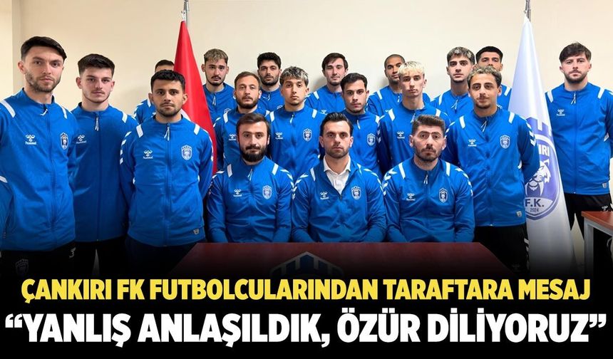 Çankırı Futbol Kulübü Futbolcularından Taraftara Mesaj: “Yanlış Anlaşıldık, Özür Diliyoruz”
