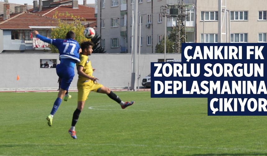 Çankırı FK zorlu Sorgun deplasmanına konuk oluyor